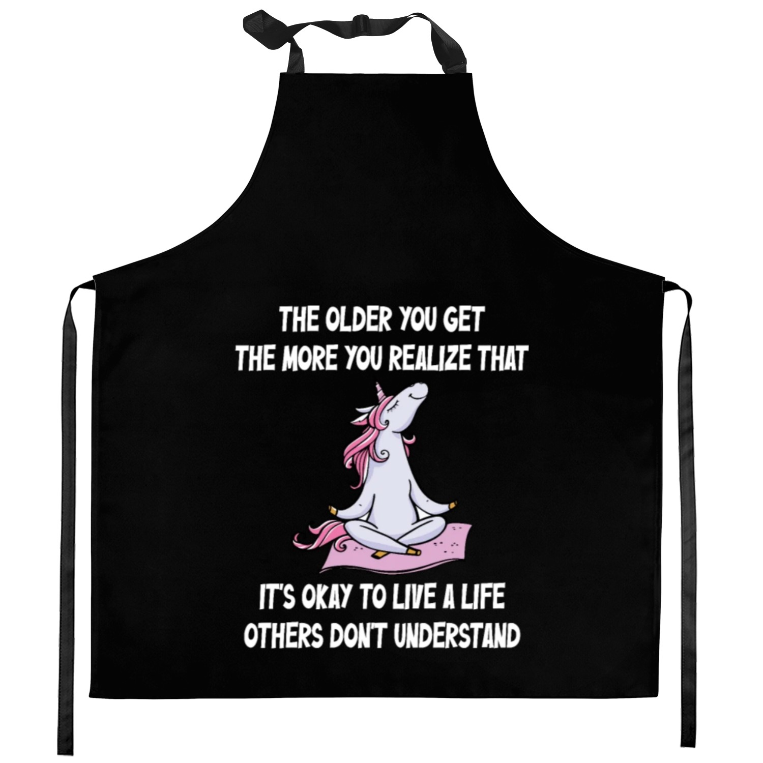 The Older You Get The More You Realize That Funny Kitchen Aprons